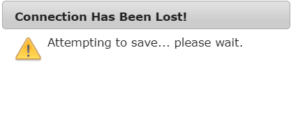 clevr Lost Connection error that states connection has been lost! Attempting to save... please wait.